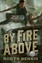 [Signal Airship 02] • By Fire Above · A Signal Airship Novel